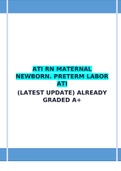  ATI RN MATERNAL NEWBORN. PRETERM LABOR ATI  (LATEST UPDATE) ALREADY GRADED A+  