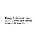 Dosage Calculation Exam 2023 – Correct and Verified Answers Graded A+