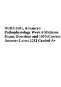 NURS 6501, Advanced Pathophysiology, Week 6 Final Exam, Questions with Correct Answers Latest 2023 (Graded A+)