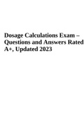 DOSAGE CALCULATIONS EXAM &vert; Complete QUESTIONS WITH 100&percnt; CORRECT ANSWERS &vert; LATEST 2023 Rated A&plus;&rpar; &vert; HESI Dosage Calculations Practice Exam &vert; Latest Updated Answers 2023 &vert; Graded A&plus; &vert; Dosage Calculations Exam &lpar;Best Guide&rpar;