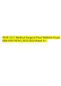 NUR 1211- MED SURG HEALTH ASSESSMENT HESI GUIDE 2023 - MIAMI DADE COLLEGE&comma; NUR 1211 ATI- MED SURG STUDY GUIDE LATEST 2023&comma; NUR 1211 Medical Surgical Final Exam Questions & Answers &lpar;ANSWERED CORRECTLY&rpar; Verified 2023&sol;2024 &  NUR 1211 Medical Surgical Final 