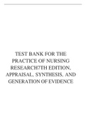 TEST BANK FOR THE PRACTICE OF NURSING RESEARCH7TH EDITION, APPRAISAL, SYNTHESIS, AND GENERATION OF EVIDENCE