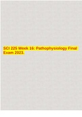 SCI 225 FINAL EXAM STUDY GUIDE PATHOPHYSIOLOGY &lpar;SCI 225&rpar; EXAM 100&plus; QUESTIONS AND CORRECT ANSWERS 2024 GRADED A&plus; LATEST GUIDE&period;  2 Exam &lpar;elaborations&rpar; SCI 225 EXAM STUDY GUIDE 2024&sol;2025 LATEST FOR REVISION TO HELP YOU PASS&excl;&excl;&excl;  3 Exam &lpar;elaborations&rpar; SCI 225 