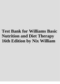 Test Bank for Williams Basic Nutrition and Diet Therapy 16th Edition by Nix William &vert; Complete Guide 2023&sol;2024