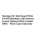 Nursing 120 Med Surg Final Exam &vert; Questions with Answers &lpar;Latest Updated 2023&rpar; Score 100&percnt; 