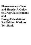 Pharmacology Clear and Simple- A Guide to Drug Classifications and DosageCalculations 3rd Edition Watkins Test Bank
