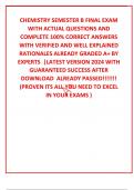 CHEMISTRY SEMESTER B FINAL EXAM WITH ACTUAL QUESTIONS AND COMPLETE 100&percnt; CORRECT ANSWERS WITH VERIFIED AND WELL EXPLAINED  RATIONALES ALREADY GRADED A&plus; BY EXPERTS  &vert;LATEST VERSION 2024 WITH GUARANTEED SUCCESS AFTER DOWNLOAD  ALREADY PASSED&excl;&excl;&excl;&excl;&excl;&excl;&excl; &lpar;PROVEN I