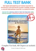 Test Bank For Essentials of Human Anatomy & Physiology 12th Edition By Elaine N Marieb; Suzanne M. Keller 9780134395326 Chapter 1-16 Complete Guide .