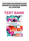  TEST BANK FOR GERONTOLOGIC NURSING 6TH EDITION BY MEINER ALL CHAPTERS