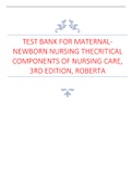 TEST BANK FOR MATERNAL-NEWBORN NURSING THE CRITICAL COMPONENTS OF NURSING CARE, ALL CHAPTERS COMPLETE 