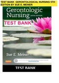 TEST BANK FOR GERONTOLOGIC NURSING 5TH EDITION BY SUE E. MEINER ALL CHAPTERS