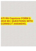 ATI RN Capstone FORM b 2019 80+ QUESTIONS WITH CORRECT ANSWERS.