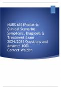 NURS 6551 Pediatric Clinical Scenarios&colon; Symptoms&comma; Diagnosis & Treatment Exam 2024&sol;2025 Questions and Answers 100&percnt; Correct&semi;Walden