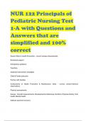 NUR 122 Principals of Pediatric Nursing Test 1-A with Questions and Answers that are simplified and 100&percnt; correct 