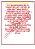 TEST BANK FOR LPN TO RN TRANSITIONS 5TH EDITION BY LORA CLAYWELL NEWEST VERSION EXAM WITH ACTUAL QUESTIONS AND COMPLETE 100&percnt;CORRECT ANSWERS WITH VERIFIED AND WELL EXPLAINED RATIONALES ALREADY GRADED A&plus; BY EXPERTS &vert;LATEST VERSION 2024 WITH GUARANTEED SUCCE