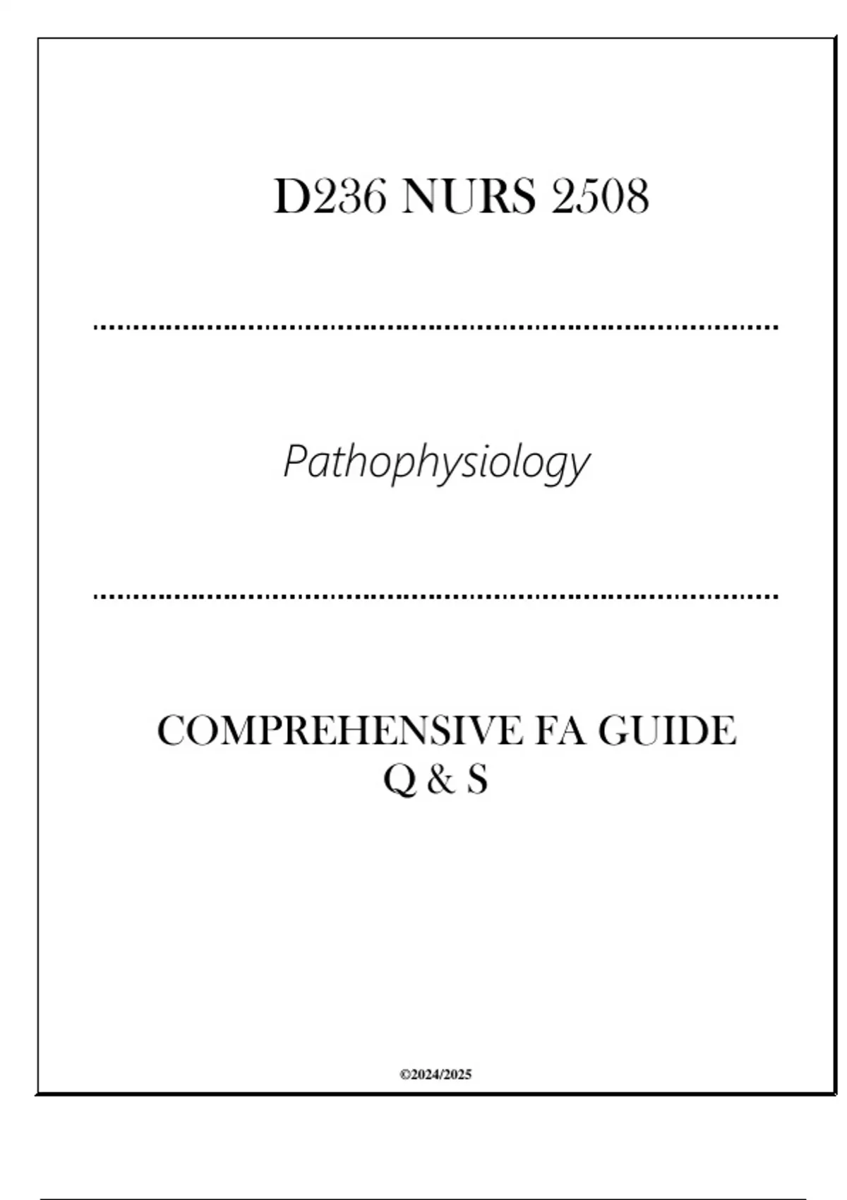(D236 NURS 2508) - Pathophysiology- Comprehensive FA Guide Q & S 2024 ...