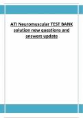 ATI Neuromuscular TEST BANK solution new questions and answers update