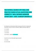 THE PAYROLL SOURCE CPP FINAL AND PRACTICE EXAM ACTUAL QUESTIONS AND CORRECTLY  WELL DEFINED ANSWERS LATEST 2024 &ndash; 2025  ALREADY GRADED A&plus; 