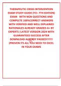 THERAPEUTIC CRISIS INTERVENTION EXAM STUDY GUIDE &lpar;TCI- 7TH EDITION&rpar; EXAM   WITH NGN QUESTIONS AND COMPLETE 100&percnt;CORRECT ANSWERS WITH VERIFIED AND WELL EXPLAINED RATIONALES ALREADY GRADED A&plus; BY EXPERTS &vert;LATEST VERSION 2024 WITH GUARANTEED SUCCESS AFTER DOWN