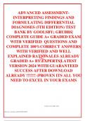 ADVANCED ASSESSMENT- INTERPRETING FINDINGS AND FORMULATING DIFFERENTIAL DIAGNOSES &lpar;5TH EDITION&rpar; TEST BANK BY GOOLSBY&semi; GRUBBS&vert; COMPLETE GUIDE A&plus; GRADED EXAM WITH VERIFIED  QUESTIONS AND COMPLETE 100&percnt;CORRECT ANSWERS WITH VERIFIED AND WELL EXPLAINED RATIONAL