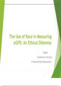NR 512 The Use of Race in Measuring eGFR &lowbar; An Ethical Dilemma &lpar;Ethical&lowbar;PowerPoint&rpar; CASE STUDY