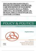 TEST BANK FOR MASON POLICY  POLITICS IN NURSING AND HEALTH  CARE 8TH EDITION BY ELIZABETH  LYNNE MASON&comma; DIANA J&semi; PEREZ&comma;  ADRIANNA&semi; MCLEMORE&comma; MONICA R&semi;  DICKSON&comma; ISBN&semi;13&colon;978-0275972240 ALL  CHAPTERS COVERED