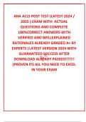 AHA ACLS POST TEST &lpar;LATEST 2024 &sol; 2025 &rpar; EXAM WITH  ACTUAL  QUESTIONS AND COMPLETE 100&percnt;CORRECT ANSWERS WITH VERIFIED AND WELLEXPLAINED RATIONALES ALREADY GRADED A&plus; BY EXPERTS &vert;LATEST VERSION 2024 WITH GUARANTEED SUCCESS AFTER DOWNLOAD ALREADY PASSED&excl;&excl;&excl;&excl;&excl;&excl;