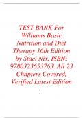 TEST BANK For Williams Basic Nutrition and Diet Therapy 16th Edition by Staci Nix&comma; ISBN&colon; 9780323653763&comma; All 23 Chapters Covered&comma; Verified Latest Edition