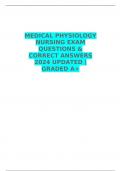 MEDICAL PHYSIOLOGY NURSING EXAM QUESTIONS & CORRECT ANSWERS 2024 UPDATED &vert;GRADED A&plus; 