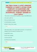 EMT FINAL EXAM 3 LATEST VERSIONS &lpar;VERSION A&comma; B AND C&rpar; ACTUAL EXAM  COMPLETE 120 QUESTIONS AND  CORRECT DETAILED ANSWERS WITH  RATIONALES&vert; ALREADY GRADED A&plus; Latest Update