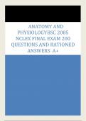 ANATOMY AND PHYSIOLOGYBSC 2085 NCLEX FINAL EXAM 200 QUESTIONS AND RATIONED ANSWERS A&plus;