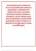 WASHINGTON MAST EXAM WITH ACTUAL QUESTIONS AND COMPLETE 100&percnt;CORRECT ANSWERS WITH VERIFIED AND WELL EXPLAINED RATIONALES ALREADY GRADED A&plus; BYEXPERTS &vert;LATEST VERSION 2024 WITH GUARANTEED SUCCESS AFTER DOWNLOAD ALREADY PASSED&excl;&excl;&excl;&excl;&excl;&excl;&excl; &lpar;PROVEN ITS ALL YOU NEED 