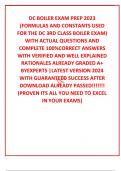 DC BOILER EXAM PREP 2023 &lpar;FORMULAS AND CONSTANTS USED FOR THE DC 3RD CLASS BOILER EXAM&rpar;  WITH ACTUAL QUESTIONS AND COMPLETE 100&percnt;CORRECT ANSWERS WITH VERIFIED AND WELL EXPLAINED RATIONALES ALREADY GRADED A&plus; BYEXPERTS &vert;LATEST VERSION 2024 WITH GUARANTEED SU