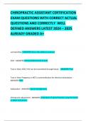 CHIROPRACTIC ASSISTANT CERTIFICATION EXAM QUESTIONS WITH CORRECT ACTUAL QUESTIONS AND CORRECTLY  WELL DEFINED ANSWERS LATEST 2024 &ndash; 2025  ALREADY GRADED A&plus;   