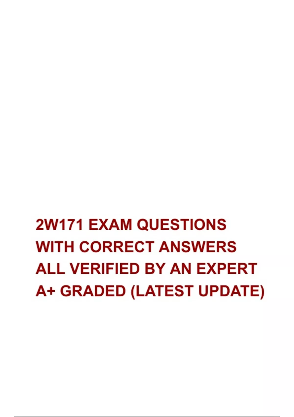 2W171 EXAM QUESTIONS WITH CORRECT ANSWERS ALL VERIFIED BY AN EXPERT A+ ...
