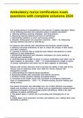 Ambulatory nurse certification exam questions with complete solutions 2024&period;