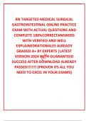  RN TARGETED MEDICAL SURGICAL GASTROINTESTINAL ONLINE PRACTICE EXAM WITH ACTUAL QUESTIONS AND COMPLETE 100&percnt;CORRECTANSWERS WITH VERIFIED AND WELL EXPLAINEDRATIONALES ALREADY GRADED A&plus; BY EXPERTS &vert;LATEST VERSION 2024 WITH GUARANTEED SUCCESS AFTER DOWNLOAD A