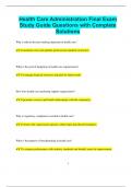 Health Care Administration Final Exam Study Guide Questions with Complete  Solutions