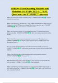 Additive Manufacturing Methods and  Materials 141 UPDATED ACTUAL  Questions And CORRECT Answers