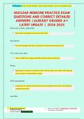 NUCLEAR MEDICINE PRACTICE EXAM QUESTIONS AND CORRECT DETAILED  ANSWERS &vert;ALREADY GRADED A&plus;  LATEST UPDATE &vert; 2024-2025