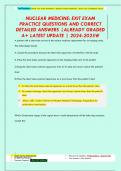 NUCLEAR MEDICINE&colon; EXIT EXAM  PRACTICE QUESTIONS AND CORRECT  DETAILED ANSWERS &vert;ALREADY GRADED  A&plus; LATEST UPDATE &vert; 2024-2025W