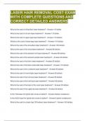 LASER HAIR REMOVAL COST EXAM WITH COMPLETE QUESTIONS AND CORRECT DETAILED ANSWERS 