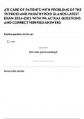 ATI CARE OF PATIENTS WITH PROBLEMS OF THE THYROID AND PARATHYROID GLANDS LATEST EXAM 2024-2025 WITH 194 ACTUAL QUESTIONS AND CORRECT VERIFIED ANSWERS