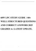 68W LPC STUDY GUIDE &sol; 60&plus; WELL STRUCTURED QUESTIONS AND CORRECT ANSWERS 2025 GRADED A&plus; LATEST UPDATE&period;