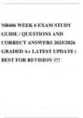 NR606 WEEK 6 EXAM STUDY GUIDE &sol; QUESTIONS AND CORRECT ANSWERS 2025&sol;2026 GRADED A&plus; LATEST UPDATE &lpar; BEST FOR REVISION &rpar;&excl;&excl;&excl;