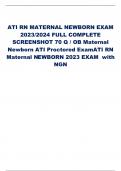 ATI RN MATERNAL NEWBORN EXAM 2023&sol;2024 FULL COMPLETE SCREENSHOT 70 Q &sol; OB Maternal Newborn ATI Proctored ExamATI RN Maternal N EWBORN 2023 EXAM with NGN