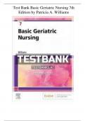 Test Bank Basic Geriatric Nursing 7th Edition by Patricia A&period; Williams - All chapter&lpar; 1- 20&rpar; UPDATED 2024