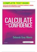 COMPLETE TEST BANK&colon; CALCULATE WITH CONFIDENCE 7TH EDITION BY DEBORAH C&period; MORRIS  RN BSN MA LNC &lpar;AUTHOR&rpar; Latest Update&period;