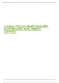 ALABAMA TITLE INSURANCE EXAM PREP QUESTIONS WITH 100&percnt; CORRECT ANSWERS&excl;&excl;