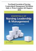 TEST BANK Essentials of Nursing Leadership & Management 7th Edition by Sally A&period; Weiss All Chapters &vert;&vert;Complete A&plus; Guide